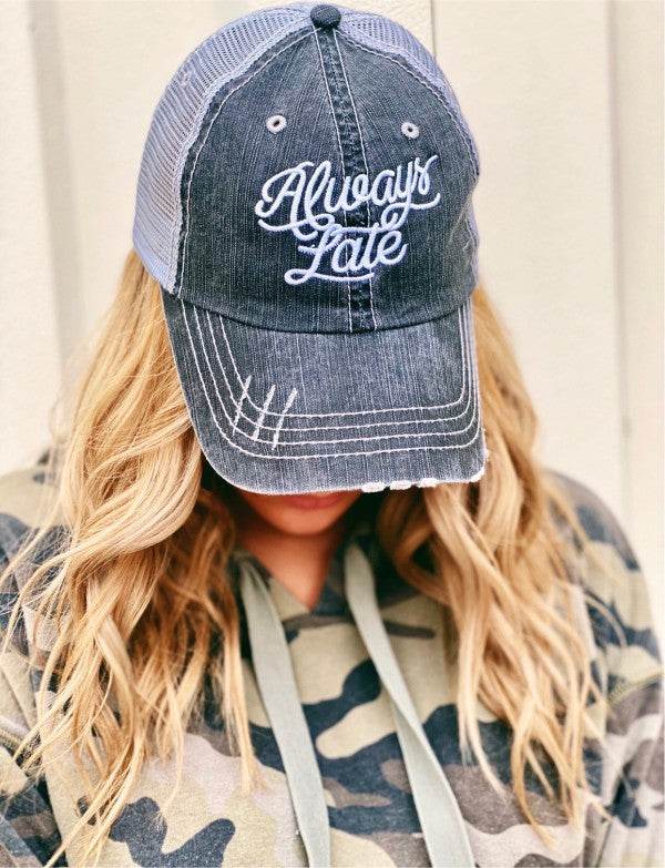Always Late Embroidered Hat - Shop Style & More | Fresh Looks, Everyday Deals & Free Shipping