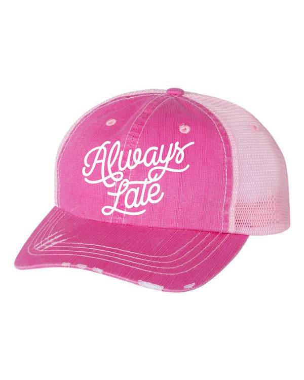 Always Late Embroidered Hat - Shop Style & More | Fresh Looks, Everyday Deals & Free Shipping