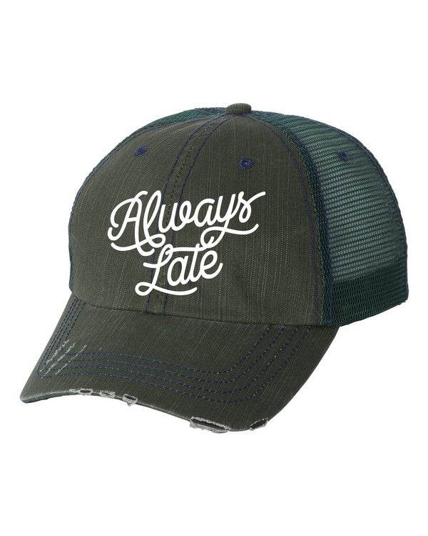 Always Late Embroidered Hat - Shop Style & More | Fresh Looks, Everyday Deals & Free Shipping