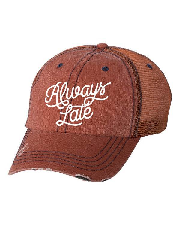 Always Late Embroidered Hat - Shop Style & More | Fresh Looks, Everyday Deals & Free Shipping