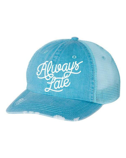 Always Late Embroidered Hat - Shop Style & More | Fresh Looks, Everyday Deals & Free Shipping