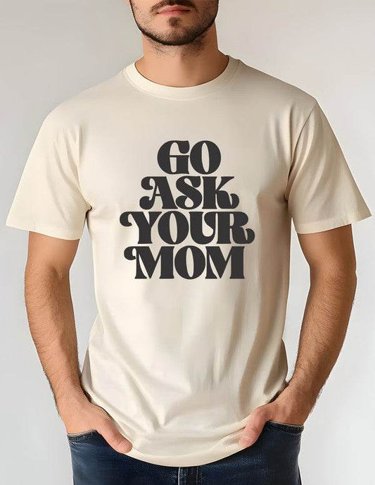 Go Ask Your Mom Softstyle Dad Tee - Shop Style & More | Fresh Looks, Everyday Deals & Free Shipping