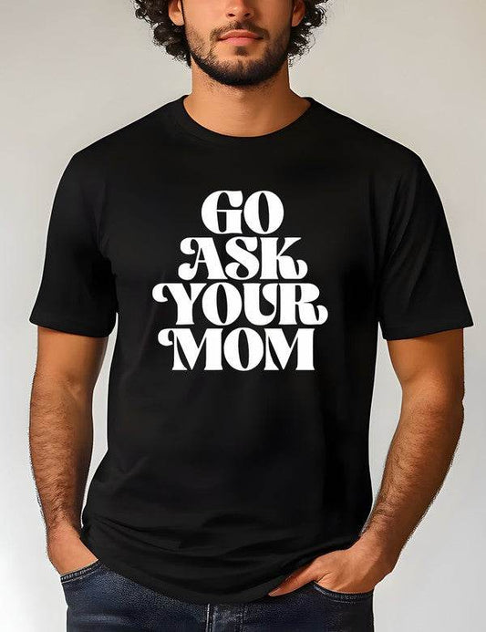 Go Ask Your Mom Softstyle Dad Tee - Shop Style & More | Fresh Looks, Everyday Deals & Free Shipping