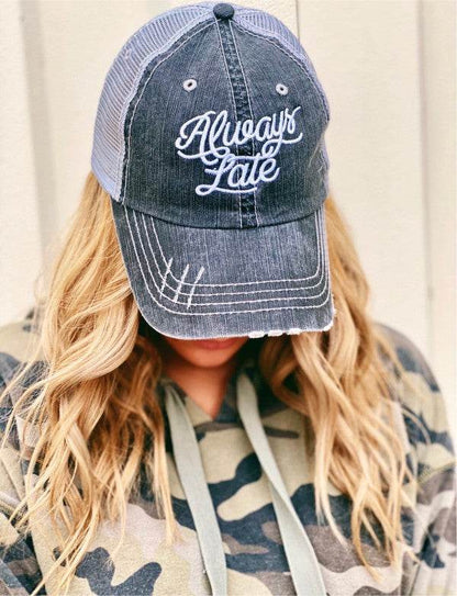 Always Late Embroidered Hat - Shop Style & More | Fresh Looks, Everyday Deals & Free Shipping