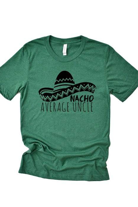 Nacho Average Uncle Tee - Shop Style & More | Fresh Looks, Everyday Deals & Free Shipping