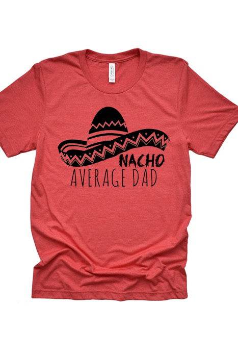 Nacho Average Dad Tee - Shop Style & More | Fresh Looks, Everyday Deals & Free Shipping