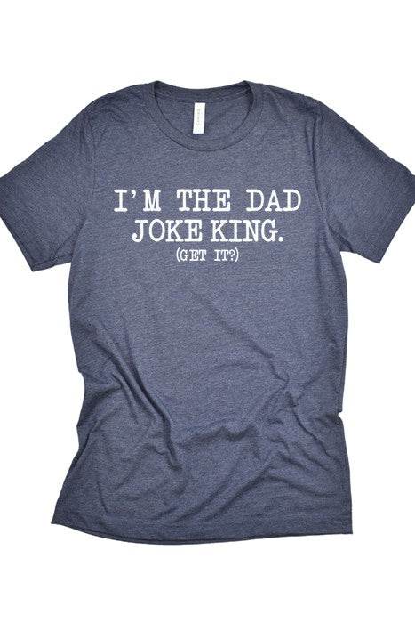 Dad Joke King Tee - Shop Style & More | Fresh Looks, Everyday Deals & Free Shipping